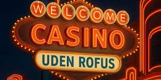 Casino Uden om Rufus En Guide til Online Spil 661225737 Casino Uden om Rufus En Guide til Online Spil 661225737