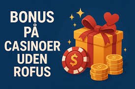 Spil på Casino uden ROFUS - En Guide til Ansvarligt Spil -1220299168